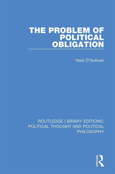 Noel O'Sullivan - Problem of Political Obligation, Inbunden