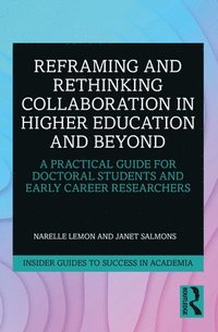 bokomslag Reframing and Rethinking Collaboration in Higher Education and Beyond