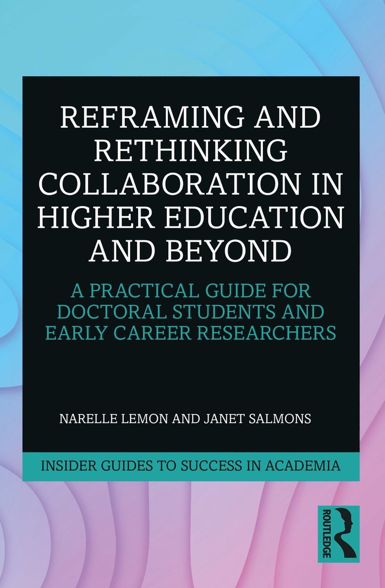 Reframing and Rethinking Collaboration in Higher Education and Beyond 1