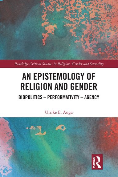 Ulrike E. Auga - Epistemology of Religion and Gender, Inbunden