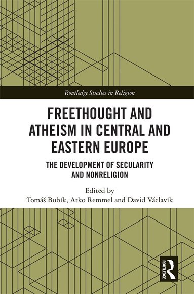 Tomáš Bubík, Atko Remmel, David Václavík - Freethought and Atheism in Central and Eastern Europe, Inbunden
