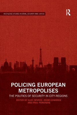 Elke Devroe, Adam Edwards, Paul Ponsaers, Netherlands) Devroe, Elke (University of Leiden, Belgium) Ponsaers, Paul (University of Ghent - Policing European Metropolises, Häftad