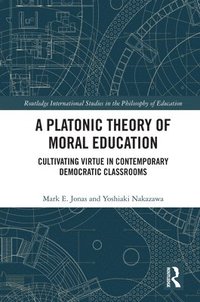 bokomslag A Platonic Theory of Moral Education
