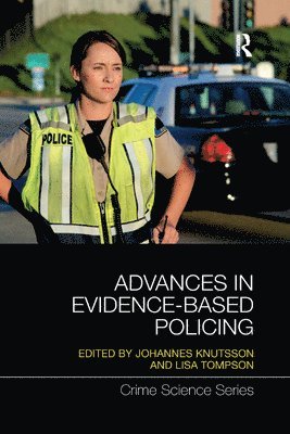 Johannes Knutsson, Lisa Tompson - Advances in Evidence-Based Policing, Häftad