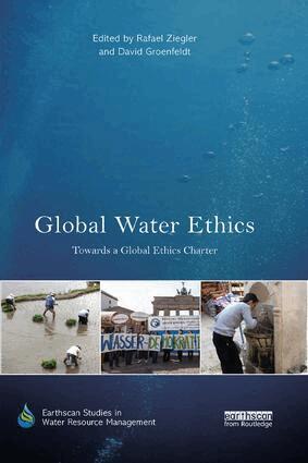 Rafael Ziegler, David Groenfeldt - Global Water Ethics, Häftad