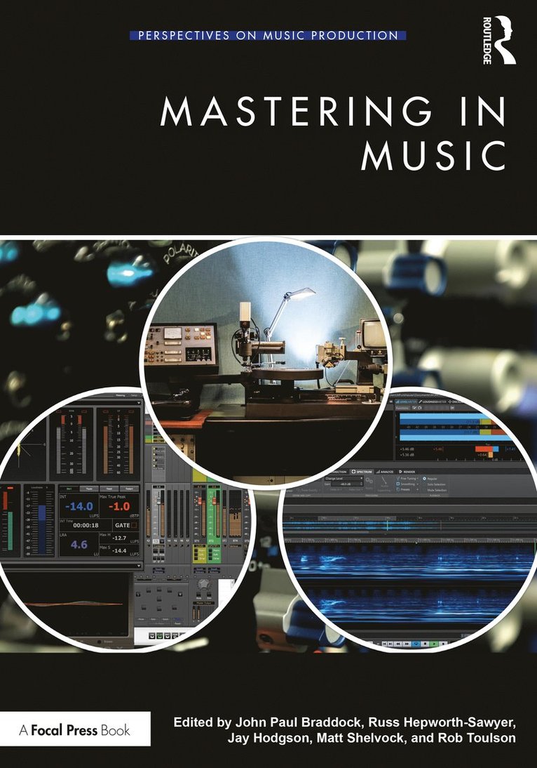 John Paul Braddock, Russ Hepworth-Sawyer, Jay Hodgson, Matthew Shelvock, Rob Toulson - Mastering in Music, Häftad