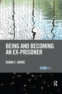 Being and Becoming an Ex-Prisoner 1