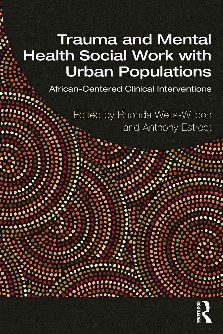 Rhonda Wells-Wilbon, Anthony Estreet - Trauma and Mental Health Social Work With Urban Populations, Häftad