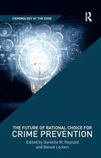bokomslag The Future of Rational Choice for Crime Prevention