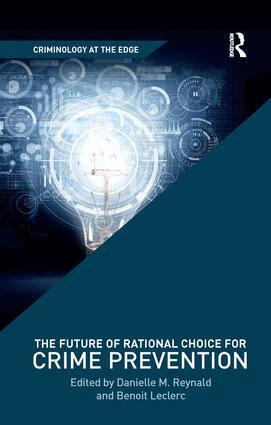 Danielle Reynald, Benoit Leclerc - Future of Rational Choice for Crime Prevention, Häftad