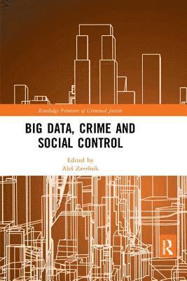 Aleš Završnik, Slovenia) Zavrsnik, Ales (University of Ljubljana, Ales Zavrsnik, Ale Zavrnik, Ale¿ Zavr¿nik - Big Data, Crime and Social Control, Häftad