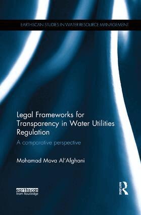 Mohamad Mova Al'Afghani - Legal Frameworks for Transparency in Water Utilities Regulation, Häftad