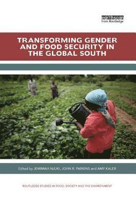 Transforming Gender and Food Security in the Global South 1