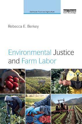 Rebecca E. Berkey - Environmental Justice and Farm Labor, Häftad