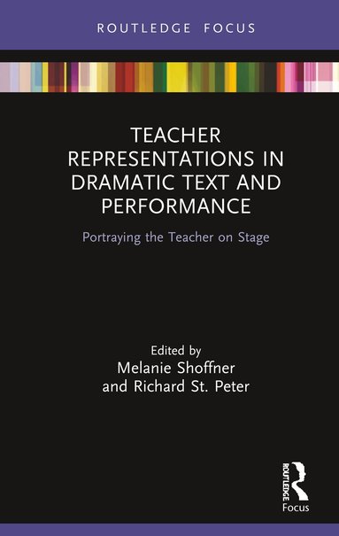 Melanie Shoffner, Richard St. Peter - Teacher Representations in Dramatic Text and Performance, Inbunden