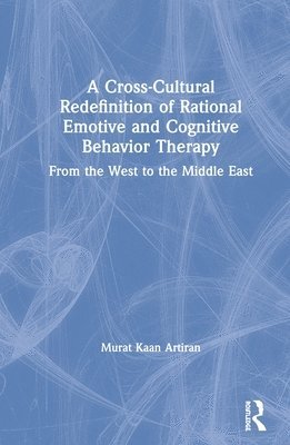 A Cross-Cultural Redefinition of Rational Emotive and Cognitive Behavior Therapy 1