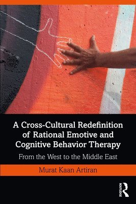 bokomslag A Cross-Cultural Redefinition of Rational Emotive and Cognitive Behavior Therapy