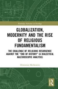 bokomslag Globalization, Modernity and the Rise of Religious Fundamentalism
