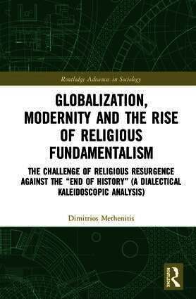 Dimitrios Methenitis - Globalization, Modernity and the Rise of Religious Fundamentalism, Inbunden