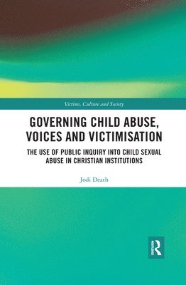 Governing Child Abuse Voices and Victimisation 1