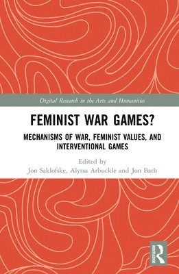 Jon Saklofske, Alyssa Arbuckle, Jon Bath - Feminist War Games?, Inbunden
