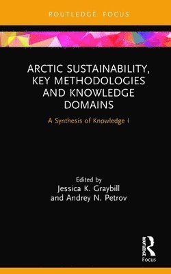 Arctic Sustainability, Key Methodologies and Knowledge Domains 1