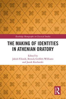 Jakub Filonik, Brenda Griffith-Williams, Janek Kucharski - Making of Identities in Athenian Oratory, Inbunden