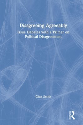 Glen Smith - Disagreeing Agreeably, Inbunden
