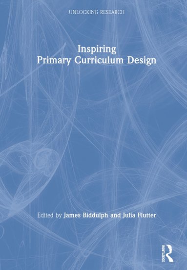 bokomslag Inspiring Primary Curriculum Design