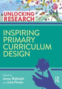 bokomslag Inspiring Primary Curriculum Design