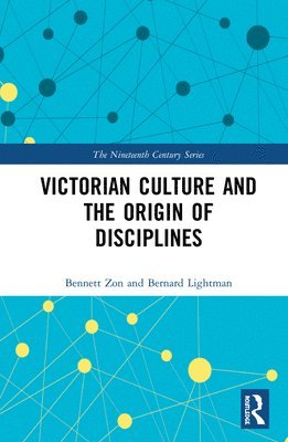 Victorian Culture and the Origin of Disciplines 1