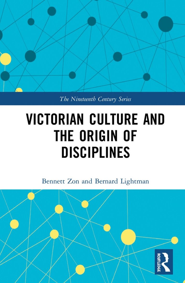 Bernard Lightman, Bennett Zon - Victorian Culture and the Origin of Disciplines, Inbunden