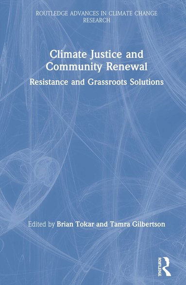 Brian Tokar, Tamra Gilbertson - Climate Justice and Community Renewal, Inbunden