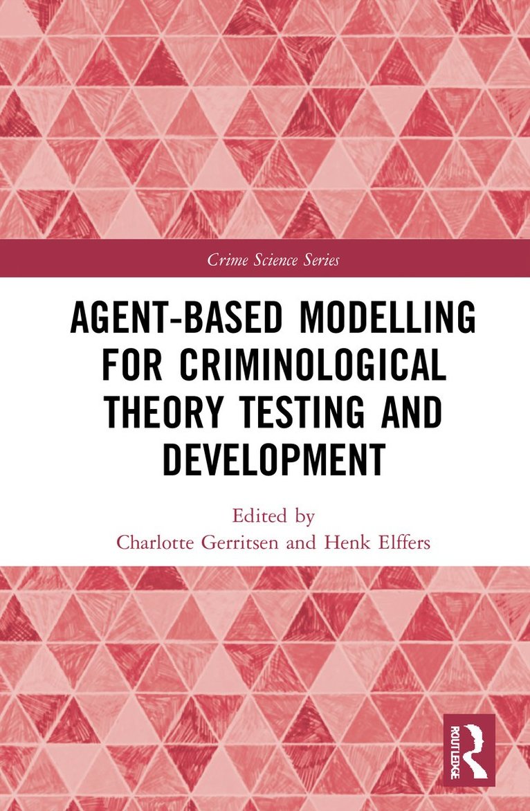 Agent-Based Modelling for Criminological Theory Testing and Development 1