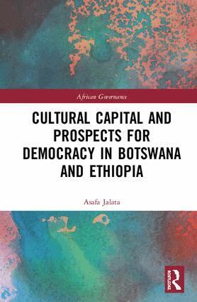 Asafa Jalata - Cultural Capital and Prospects for Democracy in Botswana and Ethiopia, Inbunden