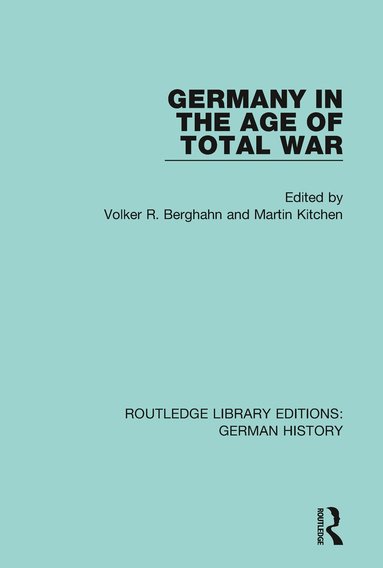 Volker R. Berghahn, Martin Kitchen - Germany in the Age of Total War, Häftad