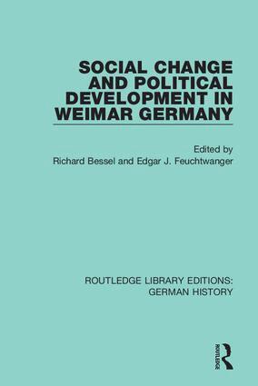 Richard Bessel, Edgar J. Feuchtwanger - Social Change and Political Development in Weimar Germany, Inbunden