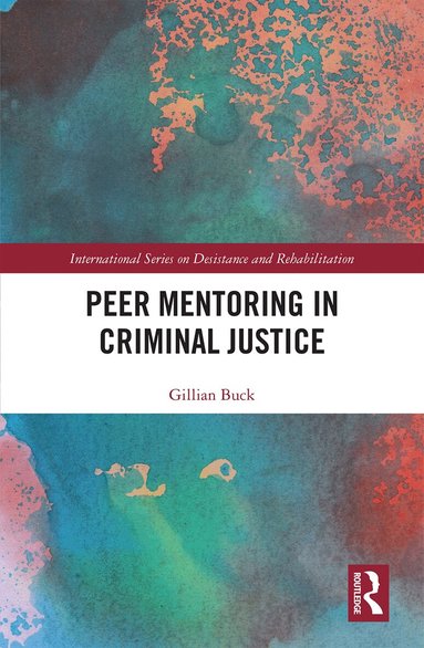 Gillian Buck - Peer Mentoring in Criminal Justice, Inbunden