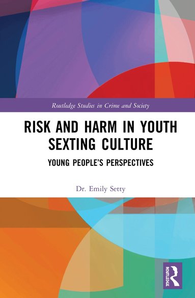 Emily Setty - Risk and Harm in Youth Sexting, Inbunden