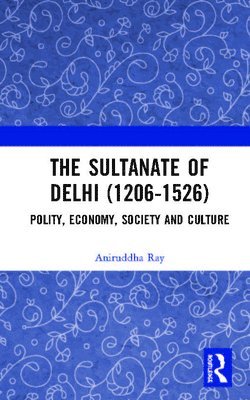 The Sultanate of Delhi (1206-1526) 1