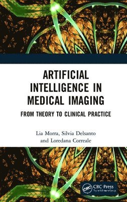 Lia Morra, Silvia Delsanto, Loredana Correale - Artificial Intelligence in Medical Imaging, Inbunden