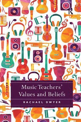 bokomslag Music Teachers' Values and Beliefs