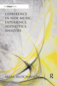 bokomslag Coherence in New Music: Experience, Aesthetics, Analysis