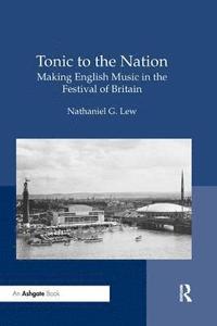 bokomslag Tonic to the Nation: Making English Music in the Festival of Britain