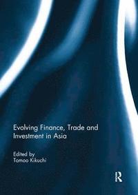 bokomslag Evolving Finance, Trade and Investment in Asia