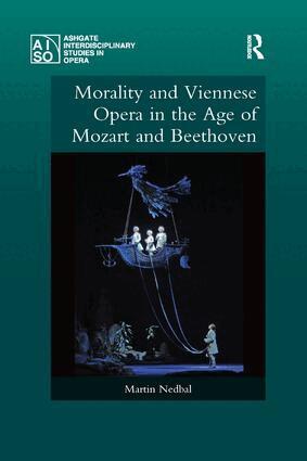 Martin Nedbal - Morality and Viennese Opera in the Age of Mozart and Beethoven, Häftad