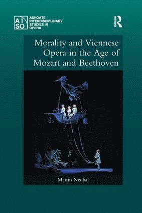 bokomslag Morality and Viennese Opera in the Age of Mozart and Beethoven