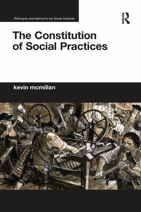 Kevin McMillan - Constitution of Social Practices, Häftad