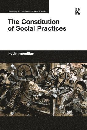 Constitution of Social Practices 1