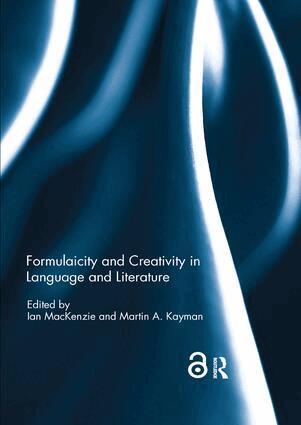 Ian MacKenzie, Martin A. Kayman - Formulaicity and Creativity in Language and Literature, Häftad
